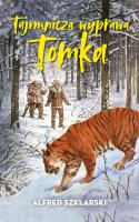 Tajemnicza wyprawa Tomka. Autor: Alfred Szklarski. SmakLiter.pl Okładka książki Tajemnicza wyprawa Tomka