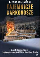 Tajemnicze Karkonosze. Sekrety schlingelbaude I spalonego schroniska PTTK im. Bronisława Czecha. Autor: Wrzesiński Szymon. SmakLiter.pl Okładka książki Tajemnicze Karkonosze. Sekrety schlingelbaude I spalonego schroniska PTTK im. Bronisława Czecha
