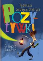 Tajemnicze zniknięcie detektywa Pozytywki wyd. 2022. Autor: Grzegorz Kasdepke. SmakLiter.pl Okładka książki Tajemnicze zniknięcie detektywa Pozytywki wyd. 2022