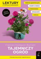 Tajemniczy ogród. Lektury z opracowaniem. Autor: Kujawa-Weinke Dorota, Burnett Frances Hodgson. SmakLiter.pl Okładka książki Tajemniczy ogród. Lektury z opracowaniem