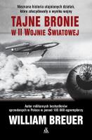 Tajne bronie w II wojnie światowej. Autor: Breuer William. SmakLiter.pl Okładka książki Tajne bronie w II wojnie światowej