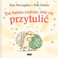 Tak bardzo czekam, żeby cię przytulić. Autor: Eoin McLaughlin. SmakLiter.pl Okładka książki Tak bardzo czekam, żeby cię przytulić