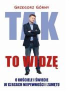 Tak to widzę. Autor: Grzegorz Górny. SmakLiter.pl Okładka książki Tak to widzę