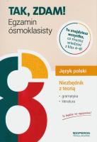 Tak zdam Niezbędnik z teorią Egzamin ósmoklasisty 2024 Język polski. Autor: Szaniawska Hanna, Składanek Małgorzata. SmakLiter.pl Okładka książki Tak zdam Niezbędnik z teorią Egzamin ósmoklasisty 2024 Język polski
