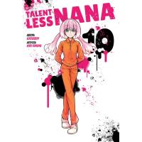 Talentless nana tom 10. Autor: Looseboy, Iori Furuya. SmakLiter.pl Okładka książki Talentless nana tom 10