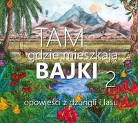 Tam, gdzie mieszkają bajki 2. CD ABINO - Audiobook. Wydawca: ABINO. SmakLiter.pl Opakowanie Tam, gdzie mieszkają bajki 2. CD ABINO - Audiobook