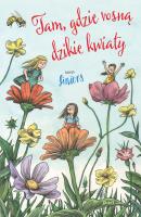 Tam, gdzie rosną dzikie kwiaty. Autor: Ricardo Liniers, Karolina Jaszecka. SmakLiter.pl Okładka książki Tam, gdzie rosną dzikie kwiaty