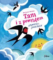 Tam i z powrotem. Opowieści jaskółek. Autor: Oklejak Marianna. SmakLiter.pl Okładka książki Tam i z powrotem. Opowieści jaskółek