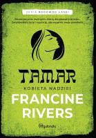 Tamar Kobieta nadziei Część 1 Francine Rivers. Autor: Francine Rivers. SmakLiter.pl Okładka książki Tamar Kobieta nadziei Część 1 Francine Rivers