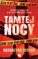 Tamtej nocy. Seria z detektywem Wintersem. Tom 1. Autor: Bester Katarzyna. SmakLiter.pl Okładka książki Tamtej nocy. Seria z detektywem Wintersem. Tom 1