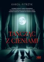 Tańcząc z cieniami. Autor: Karol Fitrzyk. SmakLiter.pl Okładka książki Tańcząc z cieniami
