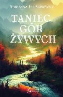 Taniec gór żywych. Autor: Adrianna Filimonowicz. SmakLiter.pl Okładka książki Taniec gór żywych
