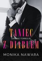Taniec z diabłem. Santino Torres. Tom 1. Autor: Monika Nawara. SmakLiter.pl Okładka książki Taniec z diabłem. Santino Torres. Tom 1