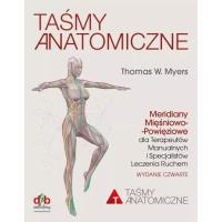 Taśmy Anatomiczne Meridiany mięśniowo-powięziowe dla Terapeutów Manualnych i Specjalistów Leczenia. Autor: Thomas W. Myers. SmakLiter.pl Okładka książki Taśmy Anatomiczne Meridiany mięśniowo-powięziowe dla Terapeutów Manualnych i Specjalistów Leczenia