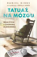 Tatuaż na mózgu. Autor: Gibbs Daniel, Teresa H. Barker. SmakLiter.pl Okładka książki Tatuaż na mózgu