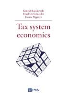 Tax system economics. Autor: Raczkowski Konrad, Friedrich Schneider, Joanna Węgrzyn. SmakLiter.pl Okładka książki Tax system economics