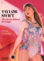 Taylor Swift The Stories Behind the Songs. Autor: Annie Zaleski. SmakLiter.pl Okładka książki Taylor Swift The Stories Behind the Songs