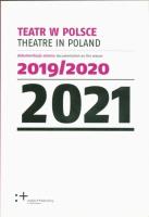 Teatr w Polsce 2021 dokumentacja sezonu 2019/2020. Autor:   Praca zbiorowa. SmakLiter.pl Okładka książki Teatr w Polsce 2021 dokumentacja sezonu 2019/2020