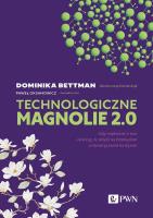 Technologiczne magnolie 2.0. Autor: Bettman Dominika, Oksanowicz Paweł. SmakLiter.pl Okładka książki Technologiczne magnolie 2.0