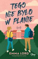 Tego nie było w planie. Autor: Emma Lord, Edyta Świerczyńska, Anna Płaskoń-Sokoł. SmakLiter.pl Okładka książki Tego nie było w planie