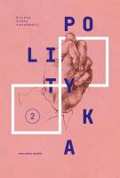 Teksty zebrane 1988-2023 Tom 2 Polityka. Autor: Markowski Michał Paweł. SmakLiter.pl Okładka książki Teksty zebrane 1988-2023 Tom 2 Polityka