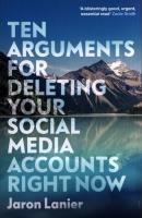 Okładka książki Ten Arguments For Deleting Your Social Media Accounts Right Now