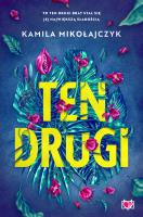 Ten drugi. Autor: Kamila Mikołajczyk. SmakLiter.pl Okładka książki Ten drugi