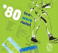 Ten Wasz świat. Lata 80. + CD. Autor:   Praca zbiorowa. SmakLiter.pl Okładka książki Ten Wasz świat. Lata 80. + CD