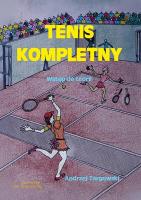 Tenis kompletny. Wstęp do teorii. Autor: Targowski Andrzej. SmakLiter.pl Okładka książki Tenis kompletny. Wstęp do teorii