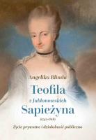 Okładka książki Teofila z Jabłonowskich Sapieżyna (1742-1816) Życie prywatne i działalność publiczna