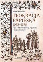 Teokracja papieska 1073-1378. Autor: Wielomski Adam. SmakLiter.pl Okładka książki Teokracja papieska 1073-1378