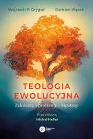 Teologia ewolucyjna w.2023. Autor: Grygiel Wojciech P., Wąsek Damian. SmakLiter.pl Okładka książki Teologia ewolucyjna w.2023