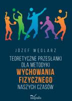Teoretyczne przesłanki dla metodyki wych. fiz.. Autor: Węglarz Józef. SmakLiter.pl Okładka książki Teoretyczne przesłanki dla metodyki wych. fiz.
