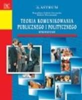 Okładka książki Teoria komunikowania publicznego i politycznego