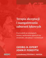 Terapia akceptacji i zaangażowania zaburzeń lękowych. Autor: Georg H. Eifert, Forsyth John P.. SmakLiter.pl Okładka książki Terapia akceptacji i zaangażowania zaburzeń lękowych