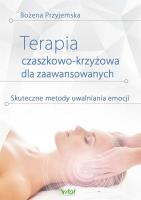 Terapia czaszkowo-krzyżowa dla zaawansowanych. Autor: Bożena Przyjemska. SmakLiter.pl Okładka książki Terapia czaszkowo-krzyżowa dla zaawansowanych