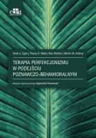 Terapia poznawczo-behawioralna perfekcjonizmu. Autor: Egan S.J.. SmakLiter.pl Okładka książki Terapia poznawczo-behawioralna perfekcjonizmu
