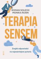 Terapia sensem. Znajdź odpowiedzi na najważniejsze pytania. Autor: Rusin Monika, Solecki Roman. SmakLiter.pl Okładka książki Terapia sensem. Znajdź odpowiedzi na najważniejsze pytania