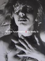 Okładka książki Teresa Tyszkiewicz. My body is