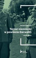 Terror w powiecie Garwolin 1939-1944. Autor: Norbert Bączyk. SmakLiter.pl Okładka książki Terror w powiecie Garwolin 1939-1944