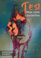 Tesi. Moje życie z borderline. Autor: Wojciech Dubiel, Sara Brych. SmakLiter.pl Okładka książki Tesi. Moje życie z borderline