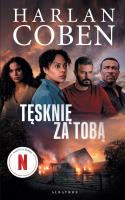 Tęsknię za tobą. Autor: Harlan Coben. SmakLiter.pl Okładka książki Tęsknię za tobą