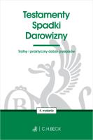Testamenty. Spadki. Darowizny wyd. 4. Autor: Opracowanie zbiorowe. SmakLiter.pl Okładka książki Testamenty. Spadki. Darowizny wyd. 4