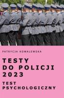 Okładka książki Testy do Policji 2023. Test psychologiczny