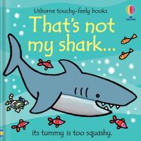 That's not my shark…. Autor: Watt Fiona. SmakLiter.pl Okładka książki That's not my shark…