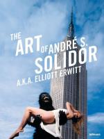 The Art of André S. Solidor a.k.a. Elliott Erwitt. Autor: Erwitt Elliott. SmakLiter.pl Okładka książki The Art of André S. Solidor a.k.a. Elliott Erwitt