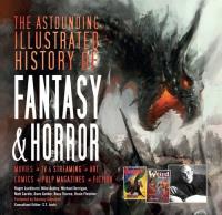 Okładka książki The Astounding Illustrated History of Fantasy & Horror