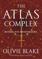 The Atlas Complex. Autor: Blake Olivie. SmakLiter.pl Okładka książki The Atlas Complex