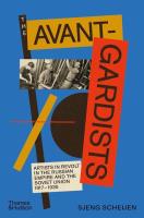 The Avant-Gardists: Artists in. Autor: Scheijen Sjeng. SmakLiter.pl Okładka książki The Avant-Gardists: Artists in