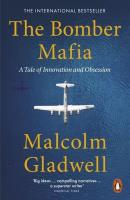 The Bomber Mafia. Autor: Gladwell Malcolm. SmakLiter.pl Okładka książki The Bomber Mafia